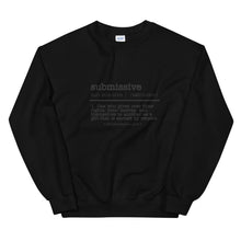 Load image into Gallery viewer, Submissive definition Sweatshirt
