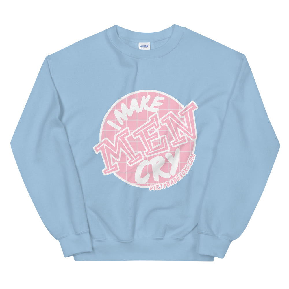 I Make Men Cry Sweatshirt