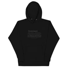 Load image into Gallery viewer, Dominant definition Hoodie
