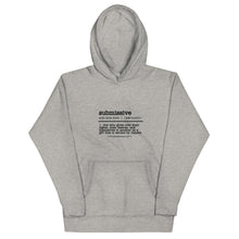 Load image into Gallery viewer, Submissive definition Hoodie
