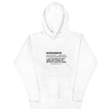 Load image into Gallery viewer, Submissive definition Hoodie
