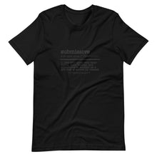 Load image into Gallery viewer, Submissive definition T-Shirt
