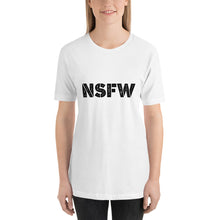 Load image into Gallery viewer, NSFW T-Shirt
