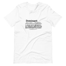 Load image into Gallery viewer, Dominant definition T-Shirt
