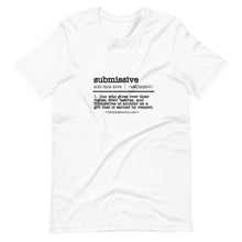 Load image into Gallery viewer, Submissive definition T-Shirt
